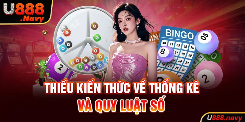 Thiếu kiến thức về thống kê và quy luật số