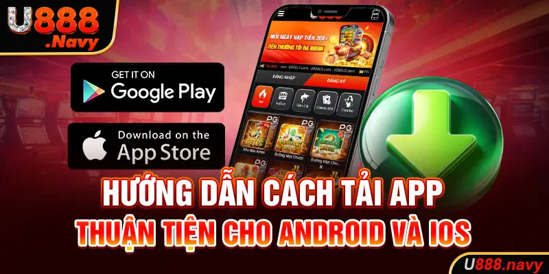 Hướng dẫn cách tải app thuận tiện cho Android và iOS