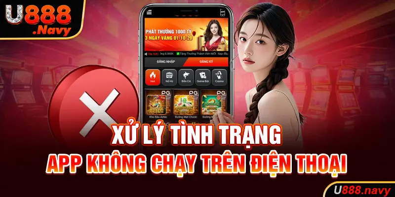 Xử lý tình trạng app không chạy trên điện thoại